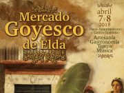 7 y 8 de abril, la nueva fecha para el Mercado Goyesco en Elda