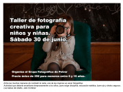 Taller de fotografía creativa para niños y niñas, sábado 30 de junio – Organiza el Grupo Fotográfico de Petrer