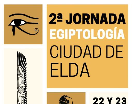 22 y 23 de marzo – 2ª Jornada de Egiptología Ciudad de Elda en el Museo del Calzado 2ª Jornada de Egiptología Ciudad de Elda