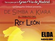 LLEGA A ELDA “EL REY LEÓN, EL TRIBUTO” Lunes 30 de Diciembre a las 19.00hs LLEGA A ELDA “EL REY LEÓN, EL TRIBUTO”