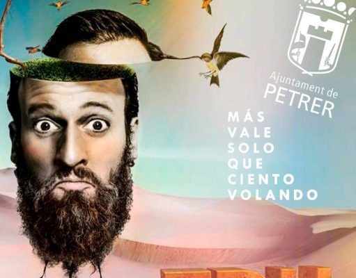 EDU SOTO presenta MÁS VALE SOLO QUE CIENTO VOLANDO – Teatre Cervantes Petrer Dijous, 30 de gener – 22 h Edu Soto - Petrer