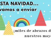 Campaña ‘Esta Navidad, vamos a enviar miles de abrazos de colores a nuestros mayores’ Campaña ‘Esta Navidad, vamos a enviar miles de abrazos de colores a nuestros mayores’