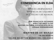 El Ayuntamiento de Elda organiza una conferencia sobre Miguel Hernández para conmemorar el Día de Recuerdo y Homenaje a las Víctimas de la Guerra Civil y la Dictadura Conferencia sobre Miguel Hernández para conmemorar el Día de Recuerdo y Homenaje a las Víctimas de la Guerra Civil y la Dictadura