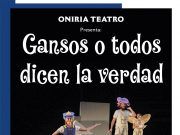 El viernes 9 de abril, Oniria Teatro presenta: «Gansos o todos dicen la verdad», en el Teatro Castelar de Elda GANSOS O TODOS DICEN LA VERDAD