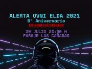 ALERTA OVNI ELDA 2021 – 5º ANIVERSARIO – LA GRAN NOCHE DE LOS OVNIS Alerta OVNI Elda 2021