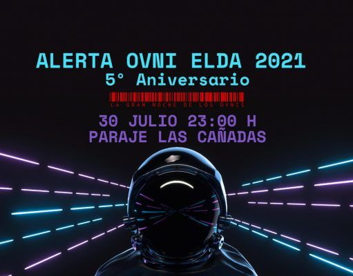ALERTA OVNI ELDA 2021 – 5º ANIVERSARIO – LA GRAN NOCHE DE LOS OVNIS Alerta OVNI Elda 2021