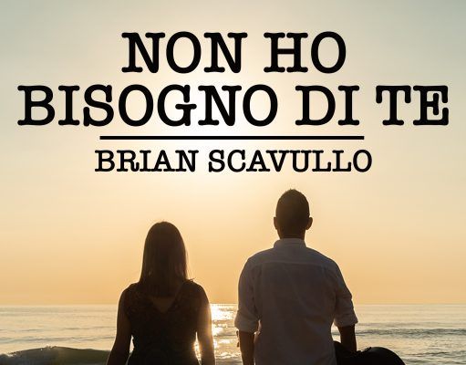 Brian Scavullo, neoyorquino de nacimiento pero eldense de adopción, a punto de lanzar su nuevo tema con el videoclip «Non ho bisogno di te» (No te necesito) "Non ho bisogno di te" (No te necesito)