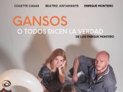 ONIRIA TEATRO PRESENTA: «Gansos o todos dicen la verdad» – Sábado 5 de febrero – 19.30 h – Teatro Cervantes Petrer