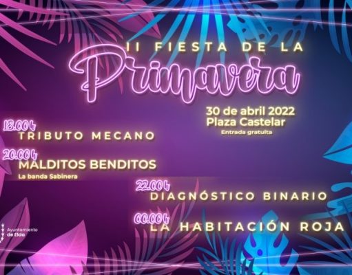 La Fiesta de la Primavera vuelve a Elda con las actuaciones de La Habitación Roja, Diagnóstico Binario, Malditos Benditos y Tributo a Mecano La Fiesta de la Primavera regresa a Elda
