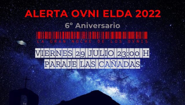 ALERTA OVNI ELDA 2022 – 6º ANIVERSARIO – LA GRAN NOCHE DE LOS OVNIS