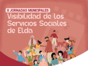 El Ayuntamiento de Elda organiza las II Jornadas Municipales de Visibilidad de los Servicios Sociales para acercar el IMSSE a la ciudadanía