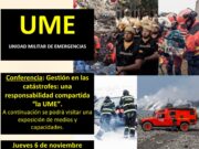 El jueves 6 de noviembre, en la Plaza de la Ficia, la UME mostrará los medios materiales con los que afronta las situaciones de emergencia y ofrecerá una conferencia sobre gestión de catástrofes